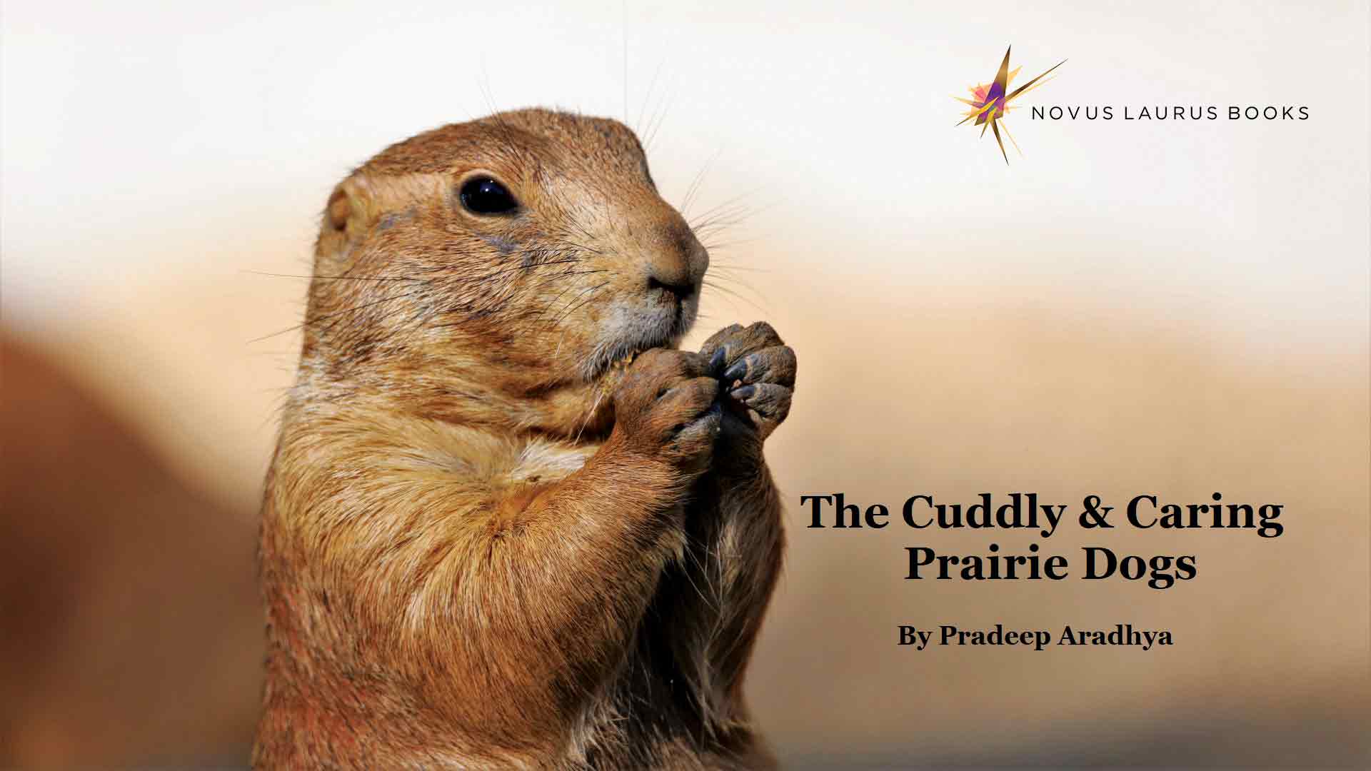 The Cuddly & Caring Prairie Dogs 
